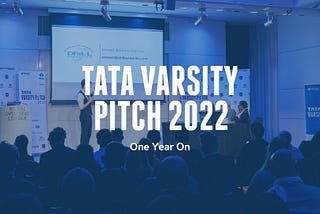 Tata Varsity Pitch 2022: One Year On