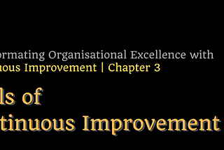 Transforming Organisational Excellence with CI — Chapter 3: Tools of CI