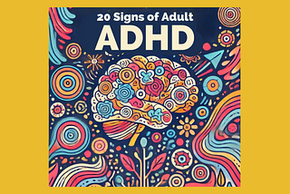 20 Signs You Might Have ADHD