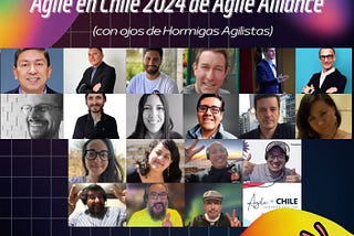 EP121 — Conferencia Agile en Chile 2024 de Agile Alliance (con ojos de Hormigas Agilistas)