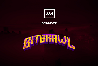 MH Ventures presents: BitBrawl