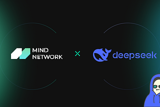 DeepSeek Integrates Mind Network’s FHE Rust SDK to Secure Encrypted AI Consensus