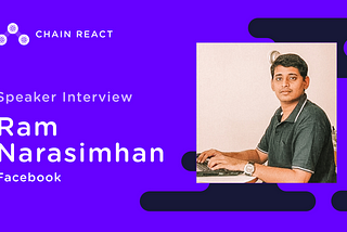 Chain React Speaker Interview: Facebook’s Ram Narasimhan on the Evolution of React Native