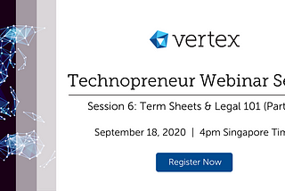 Technopreneur Webinar Series 2020 — Session 6: Term Sheets & Legal 101 (Part 2)