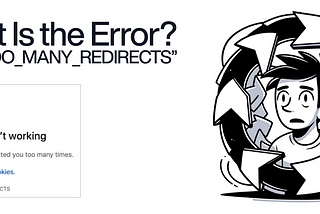 What Is the “ERR_TOO_MANY_REDIRECTS” Error What Causes & How to Fix It?