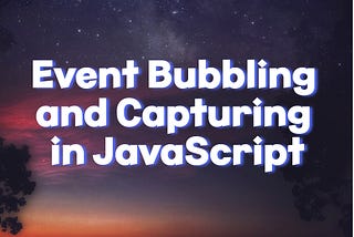 Event Bubbling and Capturing in JavaScript
