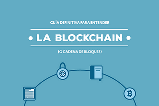 Qué es la blockchain o cadena de bloques