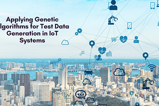 Applying Genetic Algorithms for Test Data Generation in IoT Systems