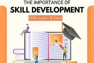 The Importance of Skill Development With Learn N Earn