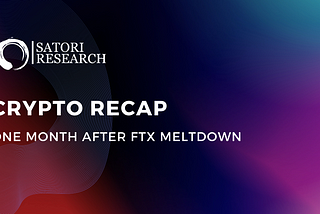 Crypto Recap: ONE MONTH AFTER FTX MELTDOWN