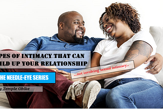 Other Types of Intimacy that can Improve Your Relationship Asides the Sexual Type