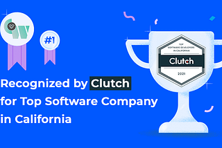 Awarded As a Top Software Development Company in California by Clutch