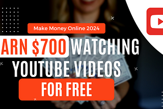 Earn $700 Watching YouTube Videos for FREE (Make Money Online 2024)