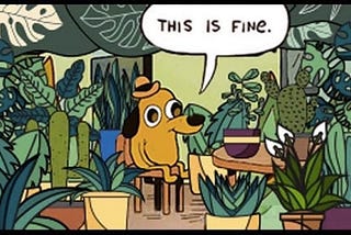 Cartoon drawing of a dog in a top hat saying “this is fine” while surrounded by plants. A remake of one surrounded by flames.