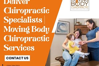 Denver Chiropractic Specialists | Moving Body Chiropractic Services