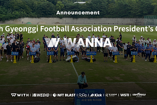 WANNA, was utilized on the site of the 39th Gyeonggi Football Association President’s Cup