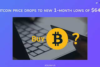 ‘Buy the dip?’ Bitcoin price drops to new 1-month lows of $64K
