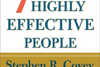 Book Review#11- 7 Habits of Highly Effective People