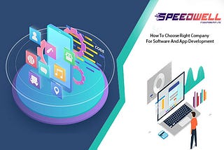 How To Choose Right Company For Software And App Development
