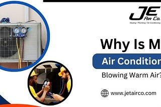 Why Is My Air Conditioner Blowing Warm Air?