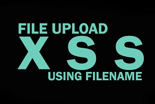 File Upload XSS — Using Filename