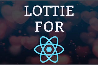 Boost Your User Experience with Lottie for React Native