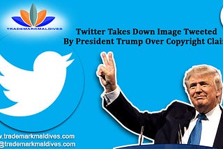 Twitter Takes Down Image Tweeted By President Trump Over Copyright Claim