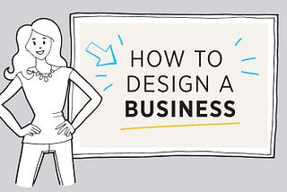 6 Ways To Design A Business