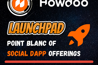 HowDoo Launchpad: The Home Of Social dApp Offerings