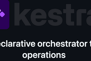 Kestra: An Extra powerful Orchestrator