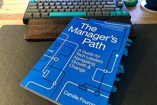 Must-Read Books for Rising Tech Leaders - Part 2: The Manager’s Path