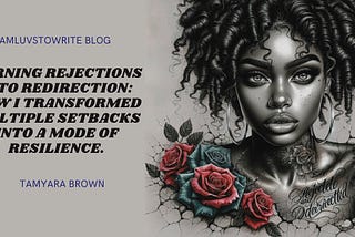 Turning Rejections into Redirection: How I Transformed Multiple Setbacks into a mode of Resilience.