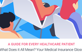 What Does it All Mean? Your Medical Insurance Glossary