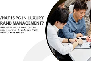 What is PG in luxury brand management?