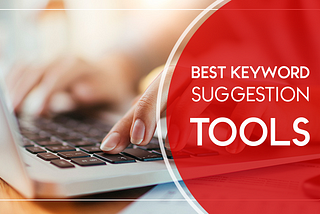 Best SEO Tools to Find Great Long-Tail Keywords