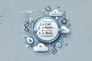 Understanding .call(), .apply(), and .bind() in JavaScript
