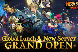 Hero Blaze: Three Kingdoms 1st Global Launch & New Server OPEN