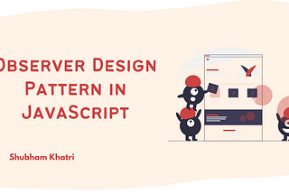 Observer Design Pattern in JavaScript