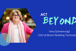 #ActBeyond with Vera Schneevoigt I CDO at Bosch Building Technologies