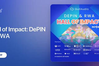 Missed Token2049? Don’t Worry, QuillAudits’ DePIN & RWA Hall of Impact at Devcon Awaits You!