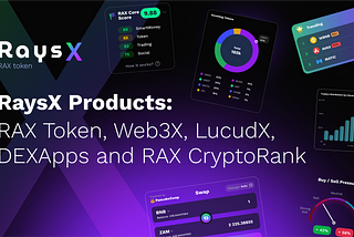 RaysX Products: RAX Token, Web3X, LucidX, DEXApps and RAX CryptoRank