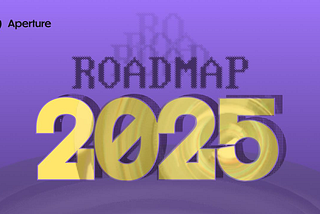 Aperture Finance Roadmap 2025