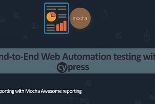 Cypress — Generating Mochawesome Report