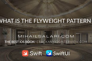 12/20: The Flyweight Pattern — Slimming Down Your Swift Apps 💃🕺