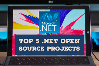 Top 5 Open Souarce .NET projects