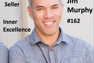 3.5 Ideas from Jim Murphy — #1 NY Times Best Selling author of “Inner Excellence”