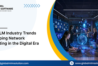 Top MLM Industry Trends Reshaping Network Marketing in the Digital Era