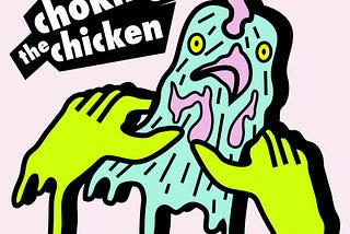 choke the chicken artwork by Ines Vuckovic