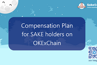 Compensation Plan for SAKE holders on OKExChain