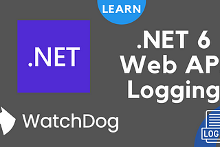 .NET 6 — Web API Logging